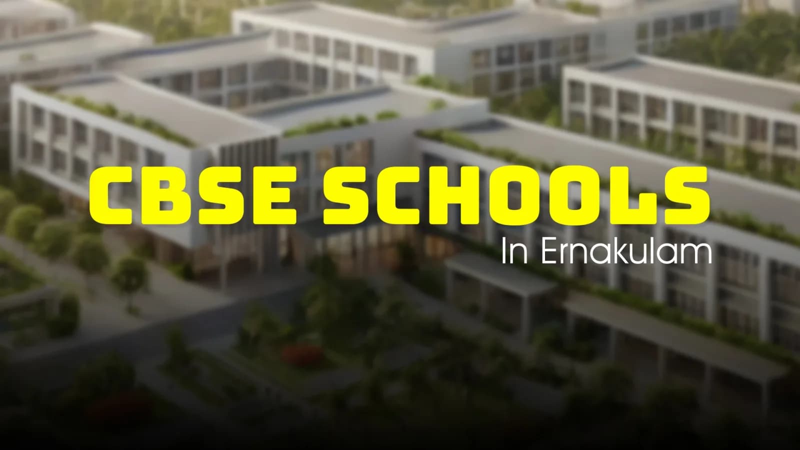 Top 10 CBSE schools in Ernakulam